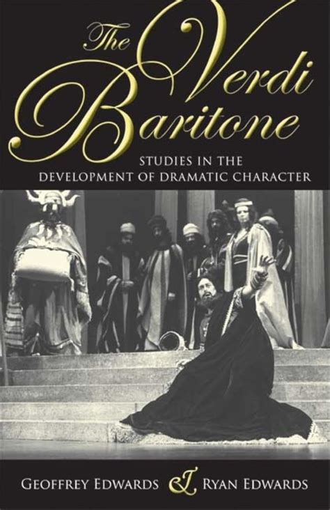 The Verdi Baritone: Studies in the Development of Dramatic Character Kindle Editon