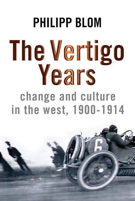 The Vertigo Years Change and Culture in the West 1900-1914 Doc