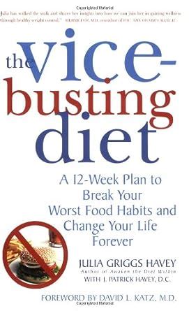 The Vice-Busting Diet A 12-Week Plan to Break Your Worst Food Habits and Change Your Life Forever Epub