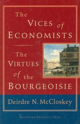 The Vices of Economists The Virtues of the Bourgeoisie Doc
