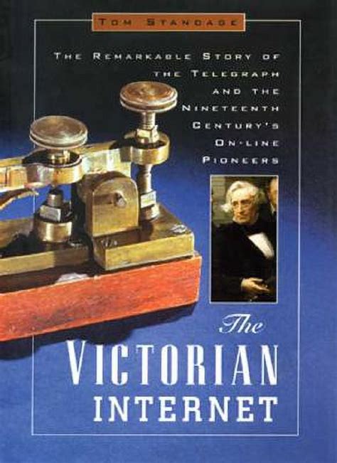 The Victorian Internet The Remarkable Story of the Telegraph and the Nineteenth Century s On-line Pioneers Epub
