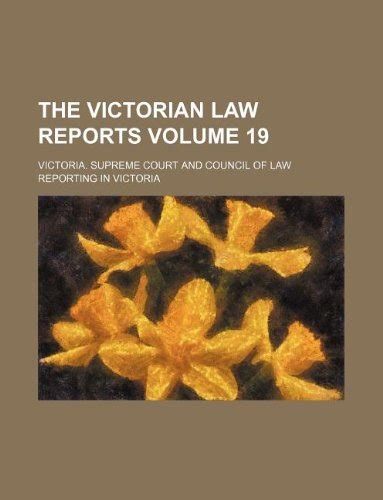 The Victorian Law Reports Volume 19 Epub