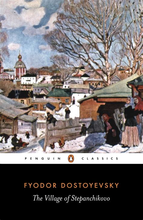 The Village of Stepanchikovo And its Inhabitants From the Notes of an Unknown Penguin Classics Kindle Editon