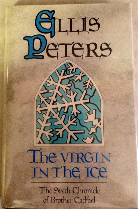 The Virgin in the Ice The Sixth Chronicle of Brother Cadfael Reader