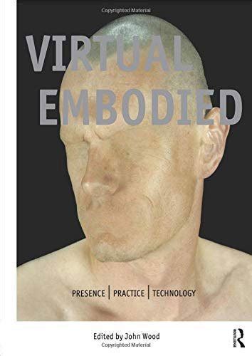 The Virtual Embodied Practice Presence Technology Kindle Editon