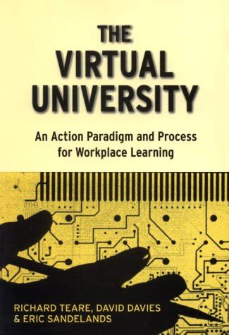 The Virtual University An Action Paradigm And Process For Workplace Learning (Workplace Learning Se Reader