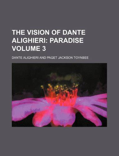 The Vision of Dante Alighieri Vol 3 Paradise Classic Reprint Kindle Editon