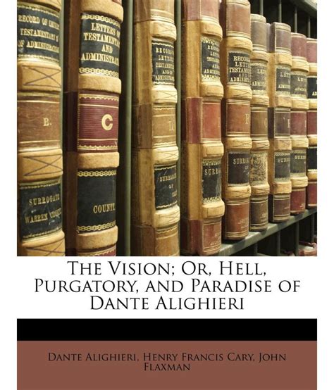 The Vision or Hell Purgatory and Paradise of Dante Alighieri Kindle Editon