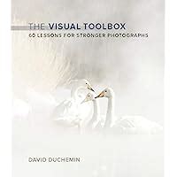 The Visual Toolbox 60 Lessons for Stronger Photographs Voices That Matter PDF