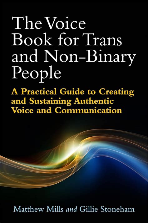 The Voice Book for Trans and Non-Binary People A Practical Guide to Creating and Sustaining Authentic Voice and Communication Epub