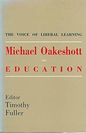 The Voice of Liberal Learning: Michael Oakeshott on Education Ebook PDF