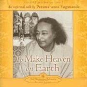 The Voice of Paramahansa Yogananda Collector s Series 7 To Make Heaven on Earth Reader