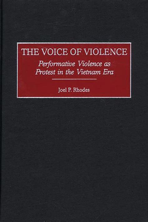 The Voice of Violence Performative Violence as Protest in the Vietnam Era Doc