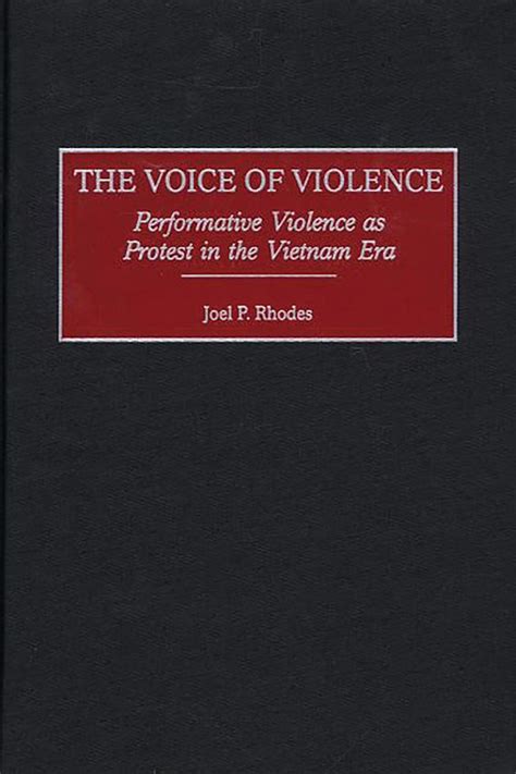 The Voice of Violence Performative Violence as Protest in the Vietnam Era Doc