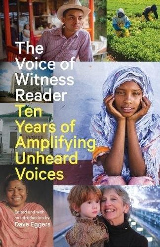 The Voice of Witness Reader Ten Years of Amplifying Unheard Voices Epub