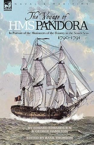 The Voyage of H.M.S. Pandora In Pursuit of the Mutineers of the Bounty in the South Seas Doc