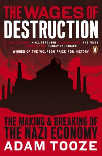 The Wages of Destruction The Making and Breaking of the Nazi Economy PDF