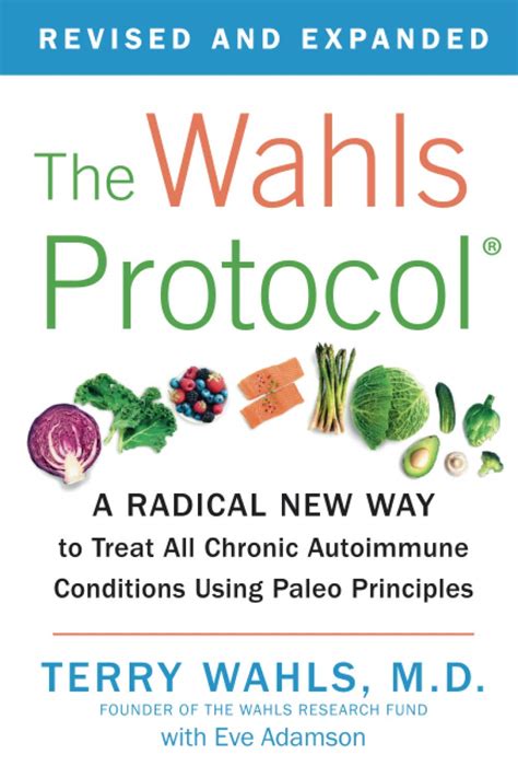 The Wahls Protocol A Radical New Way to Treat All Chronic Autoimmune Conditions Using Paleo Principles Reader