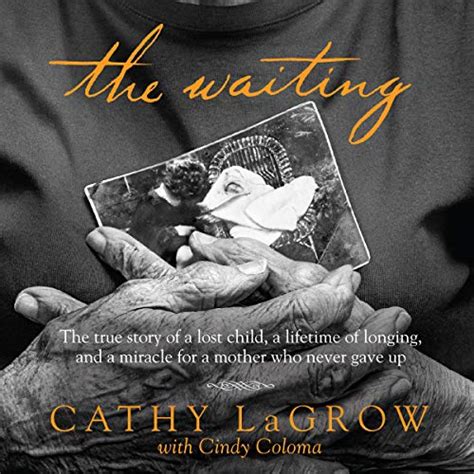 The Waiting The True Story of a Lost Child a Lifetime of Longing and a Miracle for a Mother Who Never Gave Up PDF