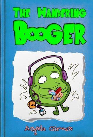 The Wandering Booger Manners Books for Kids Little Timmy s Adventures Book 1