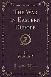 The War in Eastern Europe Classic Reprint Epub