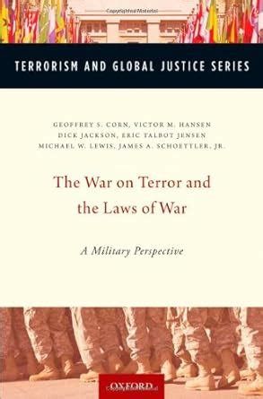 The War on Terror and the Laws of War A Military Perspective Terrorism and Global Justice Series Doc
