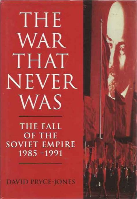 The War that Never Was The Fall of the Soviet Empire 1985 1991 Epub