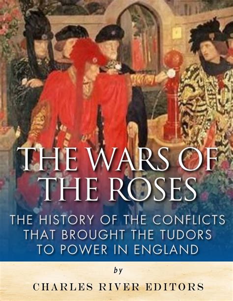 The Wars of the Roses The History of the Conflicts that Brought the Tudors to Power in England Epub