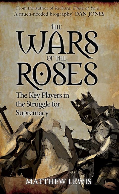 The Wars of the Roses The Key Players in the Struggle for Supremacy PDF