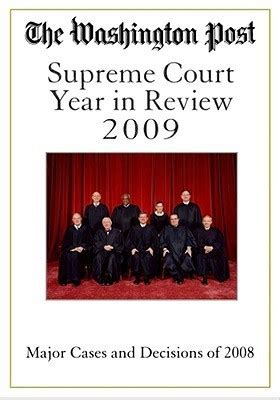 The Washington Post Supreme Court Year in Review 2009 The Major Cases and Decisions of 2008 Washington Post s Supreme Court Year in Review Doc