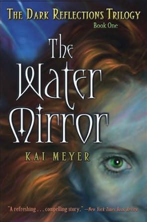 The Water Mirror The Dark Reflections Trilogy Book 1
