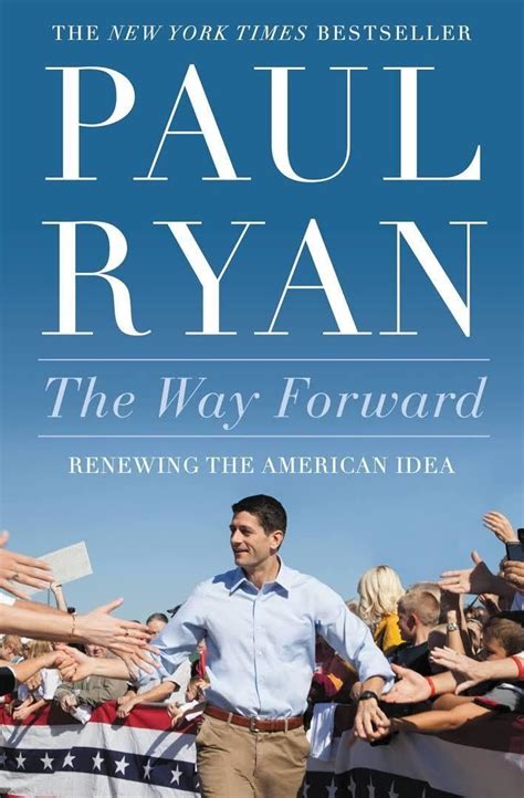 The Way Forward Renewing the American Idea Reader