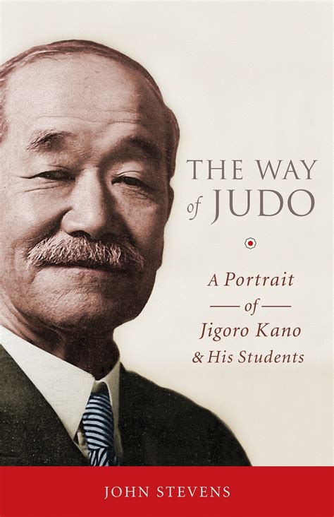 The Way Of Judo A Portrait Of Jigoro Kano And His Students PDF