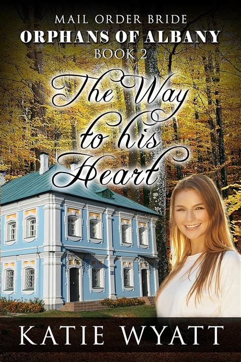 The Way To his Heart Orphans of Albany Series Kindle Editon