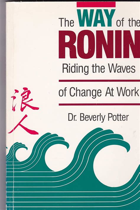 The Way of the Ronin Riding the Waves of Change at Work Kindle Editon
