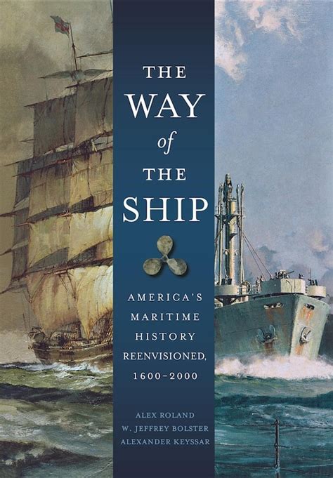 The Way of the Ship America s Maritime History Reenvisoned 1600-2000 Doc