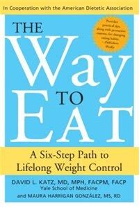 The Way to Eat A Six-Step Path to Lifelong Weight Control Epub
