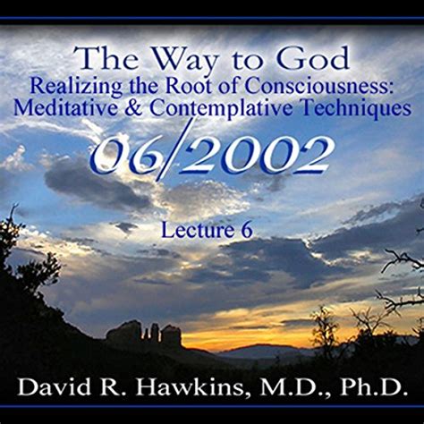 The Way to God Realizing the Root of Consciousness Meditative and Comtemplative Techniques Reader