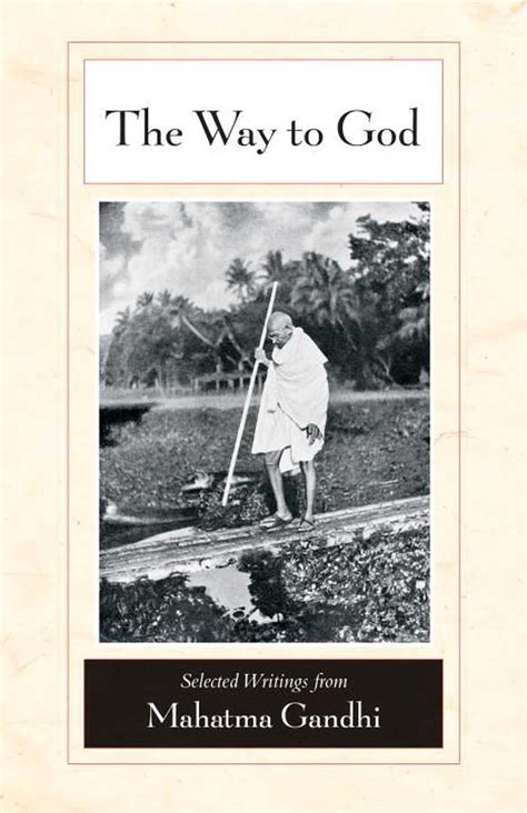 The Way to God Selected Writings from Mahatma Gandhi Kindle Editon