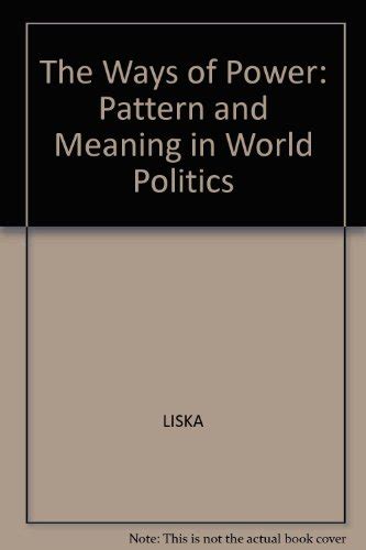 The Ways of Power Pattern and Meaning in World Politics Epub