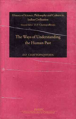 The Ways of Understanding the Human Past Mythic, Epic, Scientific and Historic 3rd Edition PDF
