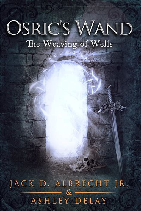The Weaving of Wells Osric s Wand Book Four