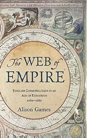 The Web of Empire: English Cosmopolitans in an Age of Expansion PDF