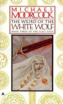 The Weird of the White Wolf Elric Saga Reader