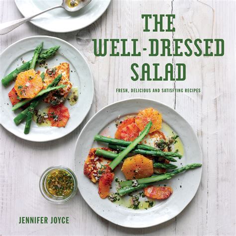 The Well-Dressed Salad Fresh Delicious and Satisfying Recipes PDF