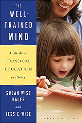 The Well-Trained Mind A Guide to Classical Education at Home Doc