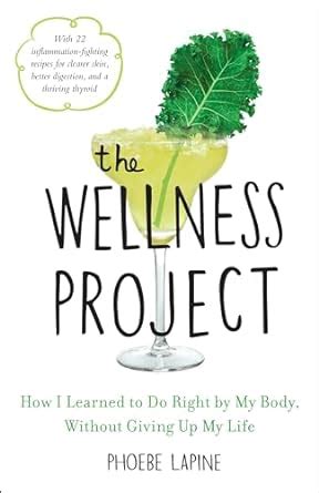 The Wellness Project How I Learned to Do Right by My Body Without Giving Up My Life Epub