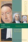 The Wesleys Amazing Love Christian Classics Bible Studies Reader