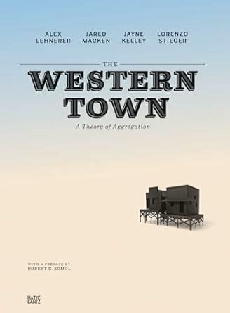 The Western Town A Theory of Aggregation Reader
