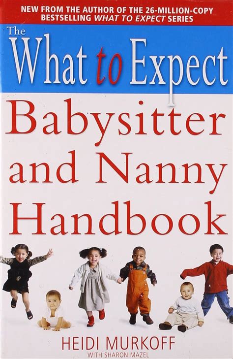 The What to Expect Babysitter and Nanny Handbook What to Expect S Reader